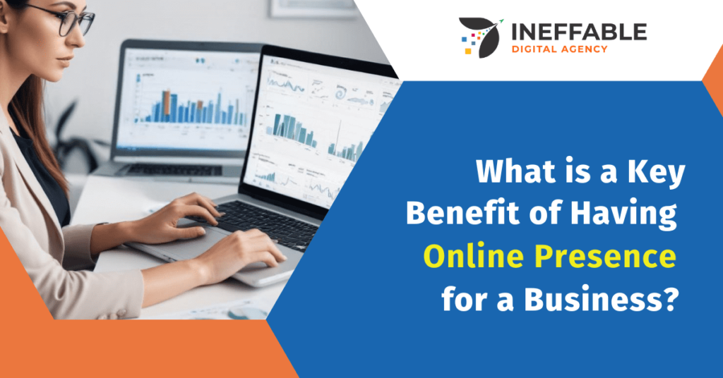 What is a Key Benefit of Having an Online Presence for a Business?